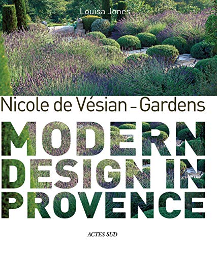 9782330120375: Nicole de Vsian: Gardens: Modern Design in Provence