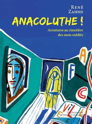 Beispielbild fr Anacoluthe !: Aventures au cimetire des mots oublis zum Verkauf von Ammareal