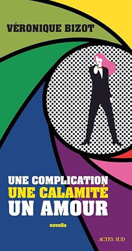 Beispielbild fr Une complication, une calamit, un amour zum Verkauf von Ammareal