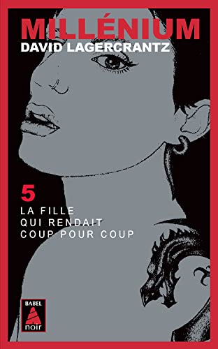 Imagen de archivo de Millnium 5 - La fille qui rendait coup pour coup (Babel Noir) (French Edition) a la venta por Better World Books