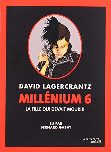 9782330126445: Millenium 6 - La Fille Qui Devait Mourir (Livre Audio)