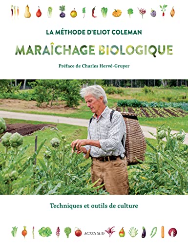 Stock image for Marachage biologique. La mthode d'Eliot Coleman: Techniques et outils de culture for sale by Librairie Pic de la Mirandole