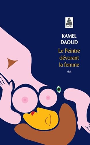 Stock image for Le Peintre D vorant la Femme (Babel) for sale by WorldofBooks