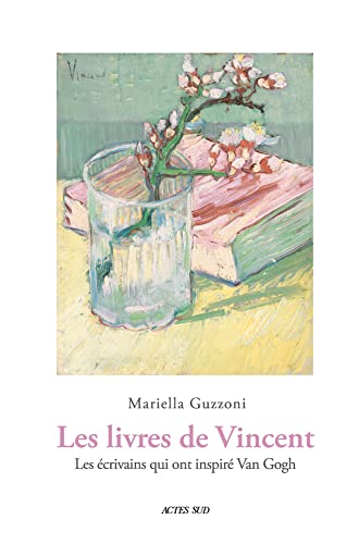 9782330135409: Les Livres de Vincent: Les crivains qui ont inspir Van Gogh