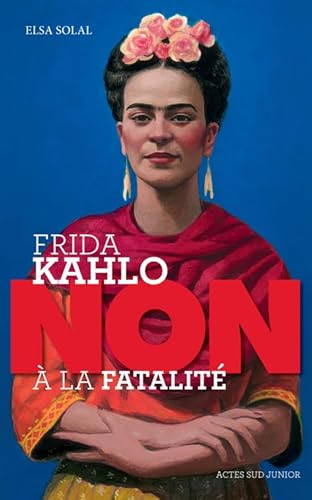 9782330137304: Frida Kahlo : "Non  la fatalit": "