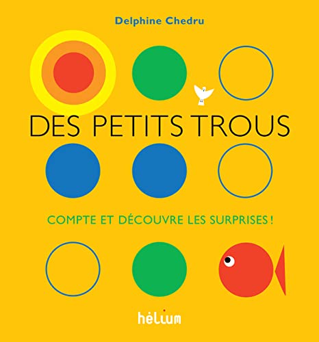 Beispielbild fr Des petits trous.: Compte et dcouvre les surprises ! zum Verkauf von Librairie Th  la page