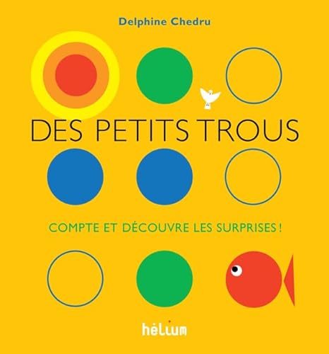 Stock image for Des petits trous.: Compte et dcouvre les surprises ! for sale by Librairie Th  la page