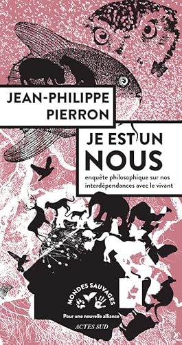 Beispielbild fr Je est un nous: Enqute philosophique sur nos interdpendances avec le vivant zum Verkauf von Red's Corner LLC