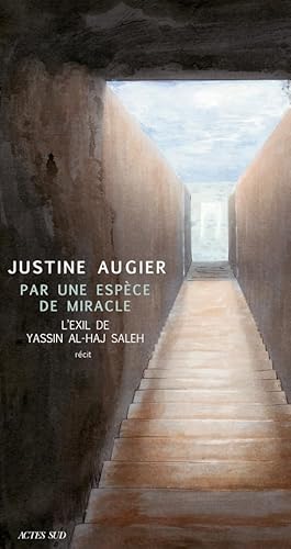 Beispielbild fr Par une esp ce de miracle: L'exil de Yassin al-Haj Saleh [Paperback] Augier, Justine zum Verkauf von LIVREAUTRESORSAS