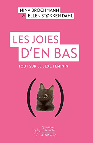 Imagen de archivo de Les Joies D'en Bas : Tout Sur Le Sexe Fminin a la venta por RECYCLIVRE