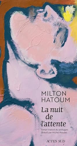 Stock image for La Nuit de l'attente [Broch] Hatoum, Milton et Riaudel, Michel for sale by BIBLIO-NET