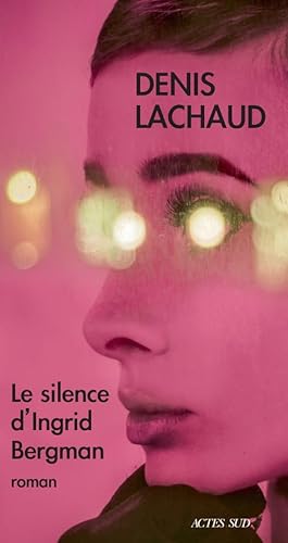 Beispielbild fr Le Silence d'Ingrid Bergman zum Verkauf von WorldofBooks