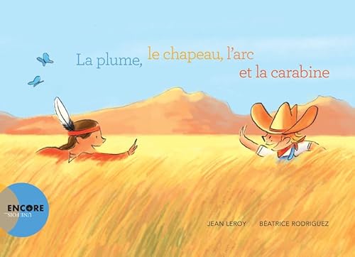 Imagen de archivo de La plume, le chapeau, l'arc et la carabi a la venta por medimops