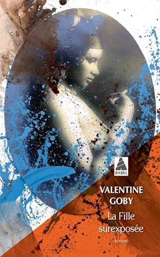 Imagen de archivo de La Fille surexpose [Poche] Goby, Valentine a la venta por BIBLIO-NET