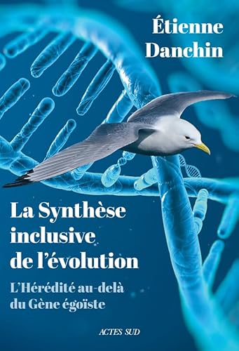 Imagen de archivo de LA SYNTHSE INCLUSIVE DE L'VOLUTION: L'HRDIT AU-DEL DU GNE GOSTE a la venta por Books Unplugged