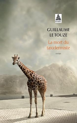 Beispielbild fr La mort du taxidermiste [Poche] Le touze, Guillaume zum Verkauf von BIBLIO-NET