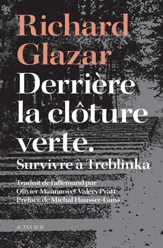 Beispielbild fr Derrire la clture verte: Survivre  Treblinka zum Verkauf von Librairie Pic de la Mirandole