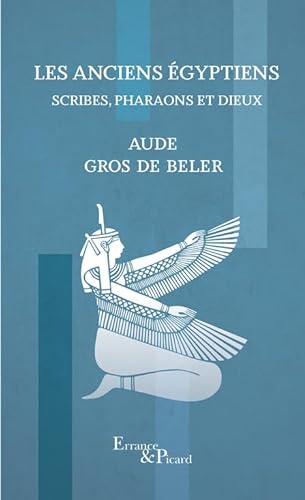 Beispielbild fr Les Anciens gyptiens: Scribes, pharaons et dieux zum Verkauf von medimops