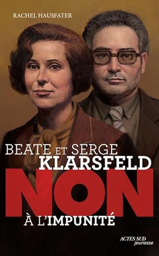 Beispielbild fr Beate et Serge Klarsfeld : "non  l'impunit" zum Verkauf von Ammareal