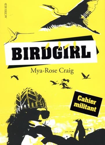 Stock image for Birdgirl : Cahier militant: L'envol d'une jeune militante cologiste for sale by Ammareal
