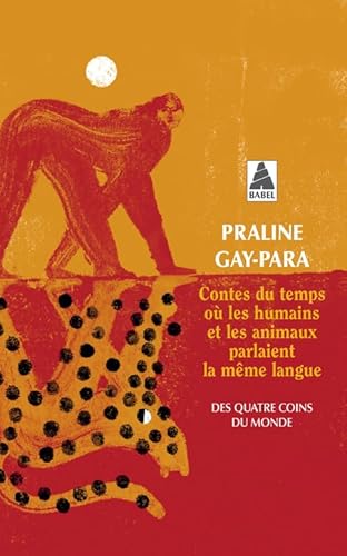 Beispielbild fr Contes du temps o les humains et les animaux parlaient la mme langue: des quatre coins du monde zum Verkauf von Ammareal