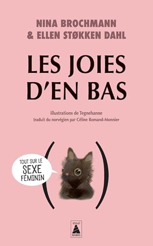 Imagen de archivo de Les Joies d'en bas: Tout sur le sexe feminin a la venta por Librairie Pic de la Mirandole