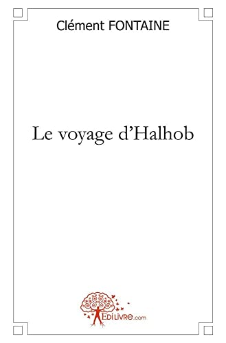 Stock image for le voyage d'halhob for sale by Chapitre.com : livres et presse ancienne