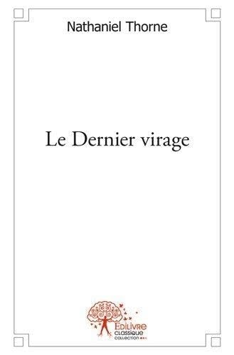 Stock image for le dernier virage - un chretien en colere for sale by Chapitre.com : livres et presse ancienne