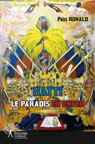 Hayti, le paradis en enfer (9782332493132) by Paul, Ronald