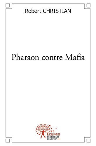 Pharaon contre mafia (9782332502575) by Robert, Christian