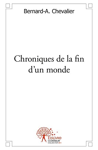 Beispielbild fr chroniques de la fin d'un monde zum Verkauf von Chapitre.com : livres et presse ancienne