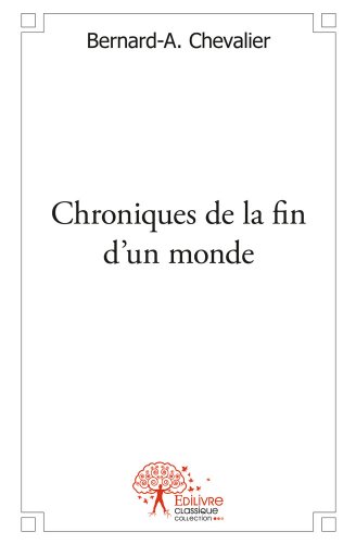 Stock image for chroniques de la fin d'un monde for sale by Chapitre.com : livres et presse ancienne