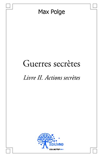 Stock image for guerres secretes livre ii - actions secretes for sale by Chapitre.com : livres et presse ancienne