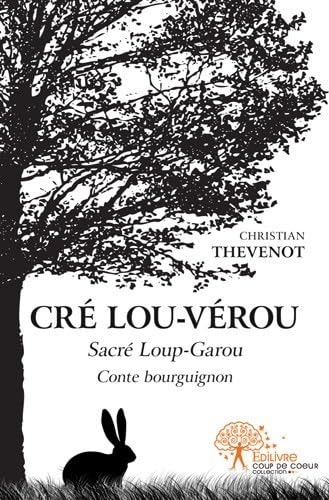 Imagen de archivo de cr lou-vrou ; sacr loup-garou ; conte bourguignon a la venta por Chapitre.com : livres et presse ancienne