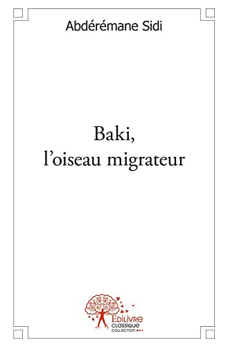 9782332541604: Baki, l'oiseau migrateur