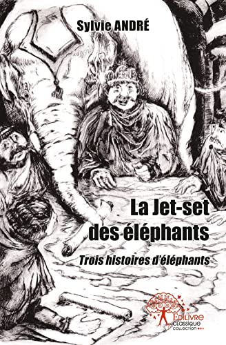 9782332547750: La jet set des lphants: Trois histoires d’lphants