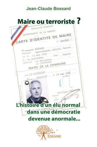 Stock image for Maire ou terroriste ? : L'histoire d'un lu normal dans une dmocratie devenue anormale for sale by medimops