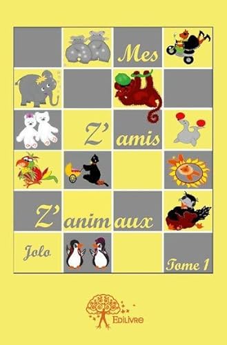 Stock image for Mes z'amis z'animaux: Tome I for sale by medimops