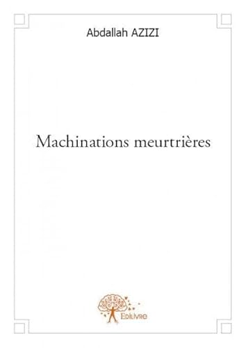 9782332584236: Machinations meurtrires