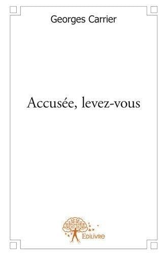 Beispielbild fr accuse, levez-vous zum Verkauf von Chapitre.com : livres et presse ancienne