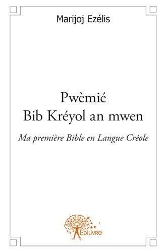 9782332589521: Pwmi bib kryol an mwen ma premire bible en langue crole: 1e anne (3  6 ans) Livre de l'Enfant