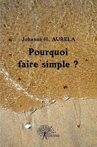 9782332589705: Pourquoi faire simple?