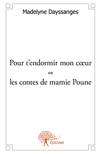 Stock image for pour t'endormir mon coeur ou les contes de mamie Poune for sale by Chapitre.com : livres et presse ancienne