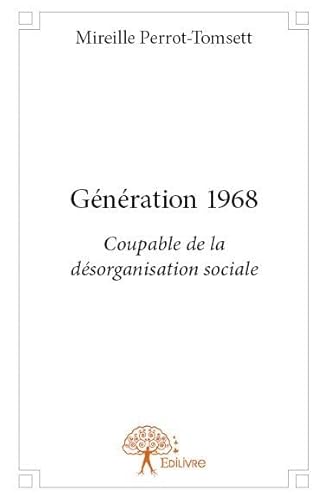 9782332626271: Gnration 1968 - coupable de la dsorganisation sociale