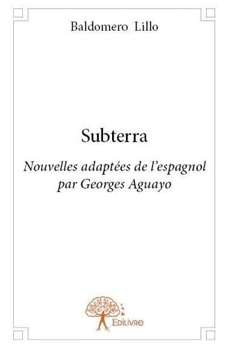 9782332628558: Subterra: Nouvelles adaptes de l’espagnol par Georges Aguayo