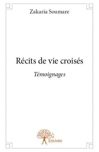 9782332633804: Rcits de vie croiss: Tmoignages