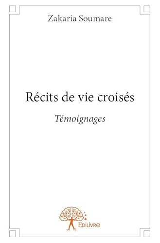 9782332633804: Rcits de vie croiss: Tmoignages