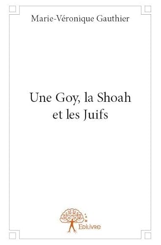 Stock image for UNE GOY, LA SHOAH ET LES JUIFS for sale by LiLi - La Libert des Livres