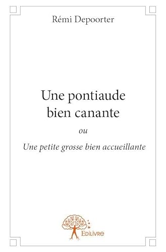 Stock image for Une pontiaude bien canante - ou une petite grosse bien accueillante for sale by medimops