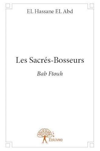 9782332651426: Les sacrs bosseurs: Bab Ftouh